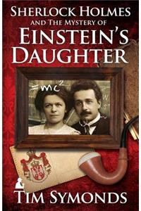 Sherlock Holmes and the Mystery of Einstein's Daughter