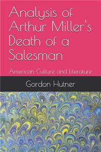 Analysis of Arthur Miller's Death of a Salesman: American Culture and Literature