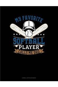 My Favorite Softball Player Calls Me Dad