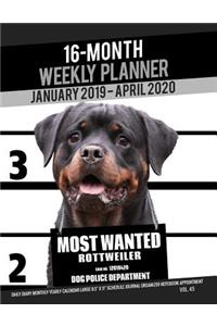 16-Month January 2019- April 2020 Weekly Planner - Most Wanted Rottweiler