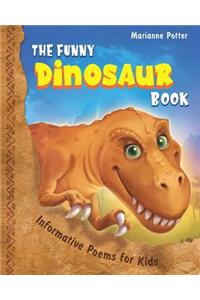 The Funny Dinosaur Book: Informative Poems for Kids
