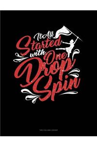 It All Started with One Drop Spin