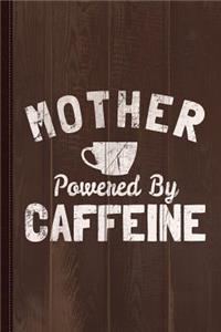 Mother Powered by Caffeine Journal Notebook