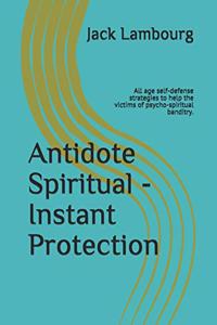 Antidote Spiritual - Instant Protection