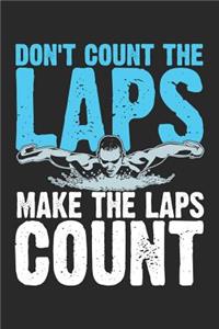 Don't Count the Laps Make the Laps Count