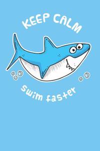 Keep Calm and Swim Faster