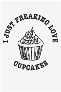 I Just Freaking Love Cupcakes