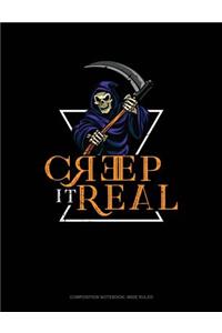 Creep It Real