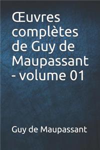 OEuvres complètes de Guy de Maupassant - volume 01