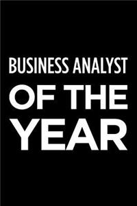 Business Analyst of the Year: Blank Lined Novelty Office Humor Themed Notebook to Write In: With a Practical and Versatile Wide Rule Interior