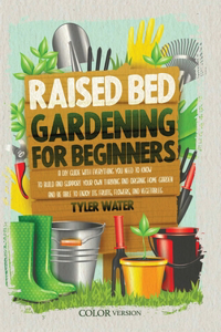 Raised Bed Gardening for Beginners