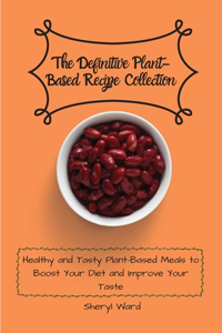 The Definitive Plant-Based Recipe Collection