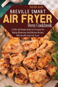 Breville Smart Air Fryer Oven Cookbook