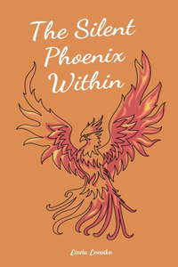 The Silent Phoenix Within