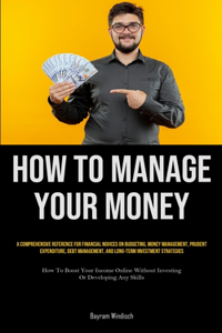 How To Manage Your Money