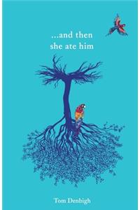 ...and then she ate him