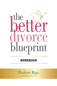 Better Divorce Blueprint Workbook