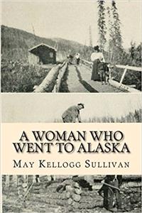 A Woman Who Went to Alaska