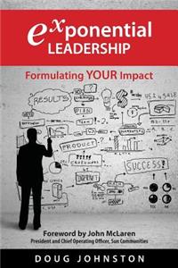 Exponential Leadership: Formulating Your Impact