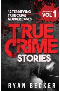 True Crime Stories Volume 1