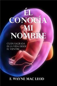 El Conocía Mi Nombre