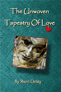 Unwoven Tapestry of Love