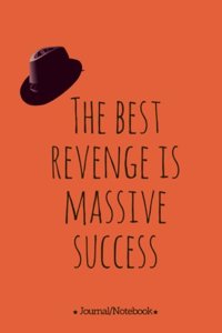 The best revenge is massive success