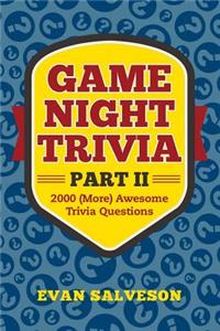 Game Night Trivia Part II