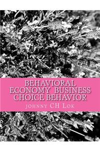Behavioral Economy Business Choice Behavior