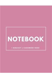 Notebook 1 Subject: Cashmere Rose: Notebook 8.5 X 11: Notebook 100 Pages