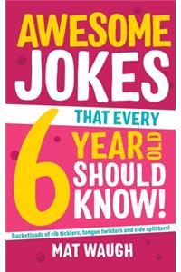 Awesome Jokes That Every 6 Year Old Should Know!