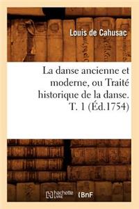Danse Ancienne Et Moderne, Ou Traité Historique de la Danse. T. 1 (Éd.1754)