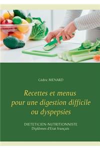 Recettes et menus pour une digestion difficile ou dyspepsies