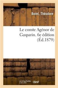 Le Comte Agénor de Gasparin. 6e Édition