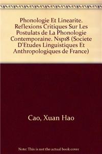 Phonologie Et Linearite. Reflexions Critiques Sur Les Postulats de la Phonologie Contemporaine