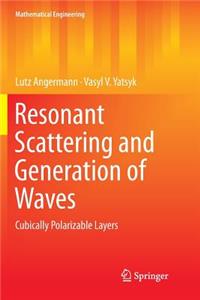 Resonant Scattering and Generation of Waves