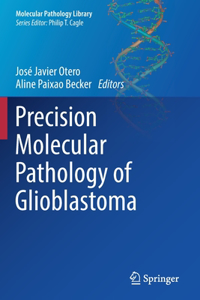 Precision Molecular Pathology of Glioblastoma