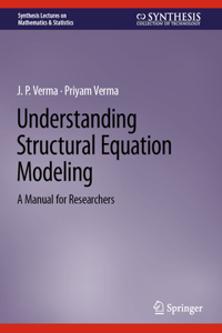 Understanding Structural Equation Modeling: A Manual for Researchers