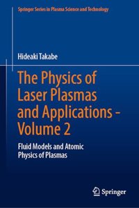 Physics of Laser Plasmas and Applications - Volume 2