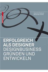 Erfolgreich Als Designer – Designbusiness Gründen Und Entwickeln