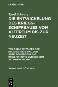 Das Zeitalter Der Ruderschiffe Und Der Segelschiffe Für Die Kriegführung Zur See Vom Altertum Bis 1840