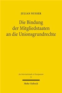 Die Bindung der Mitgliedstaaten an die Unionsgrundrechte
