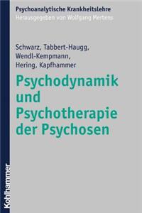 Psychodynamik Und Psychotherapie Der Psychosen