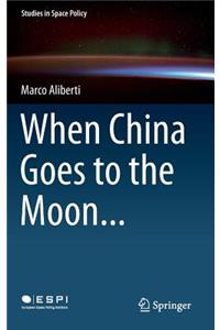 When China Goes to the Moon...