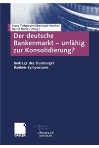 Deutsche Bankenmarkt -- Unfähig Zur Konsolidierung?