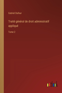Traité général de droit administratif appliqué