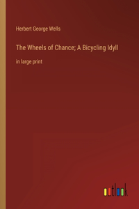 Wheels of Chance; A Bicycling Idyll