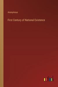 First Century of National Existence