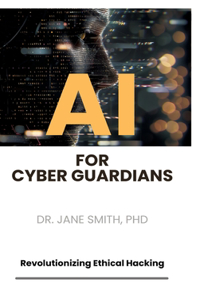 AI for Cyber Guardians