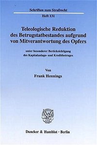 Teleologische Reduktion Des Betrugstatbestandes Aufgrund Von Mitverantwortung Des Opfers